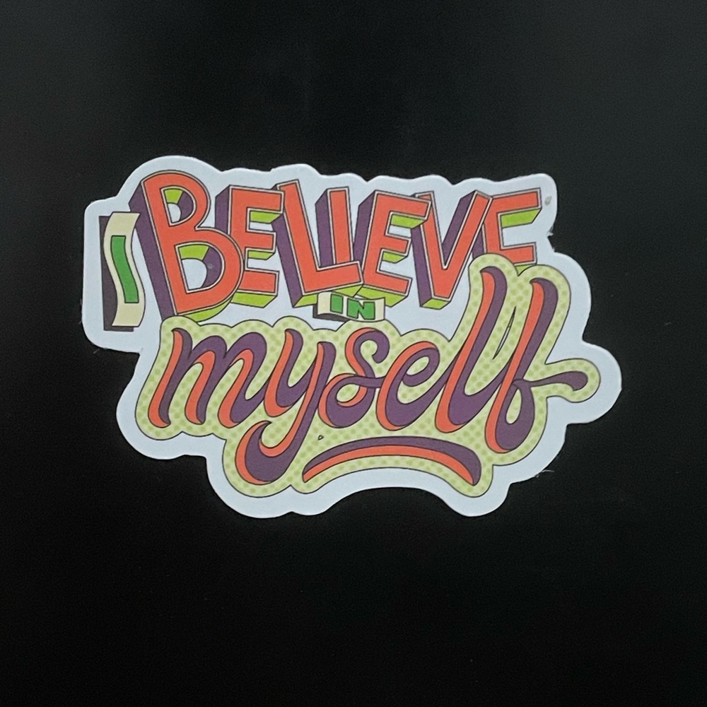 “I Believe in Myself” Sticker
